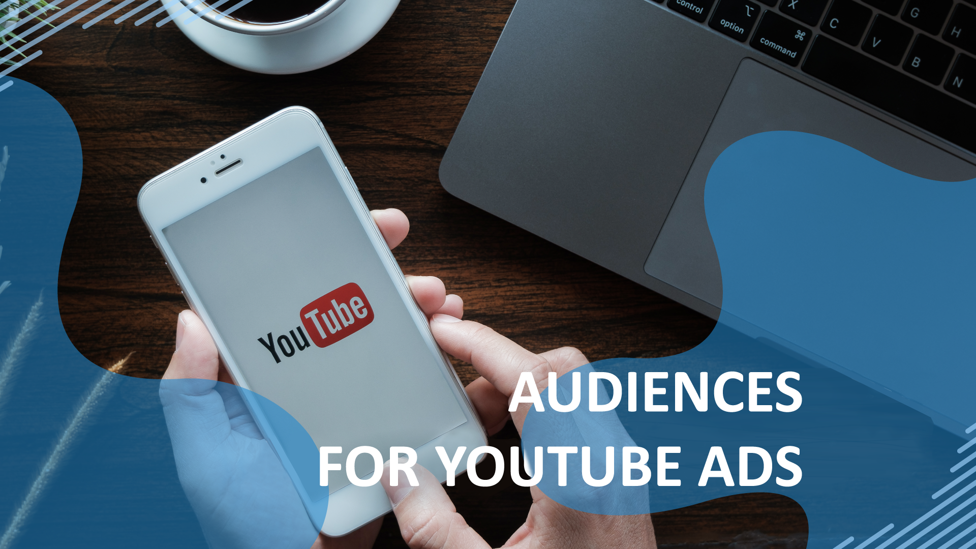 Audiences for YouTube advertising