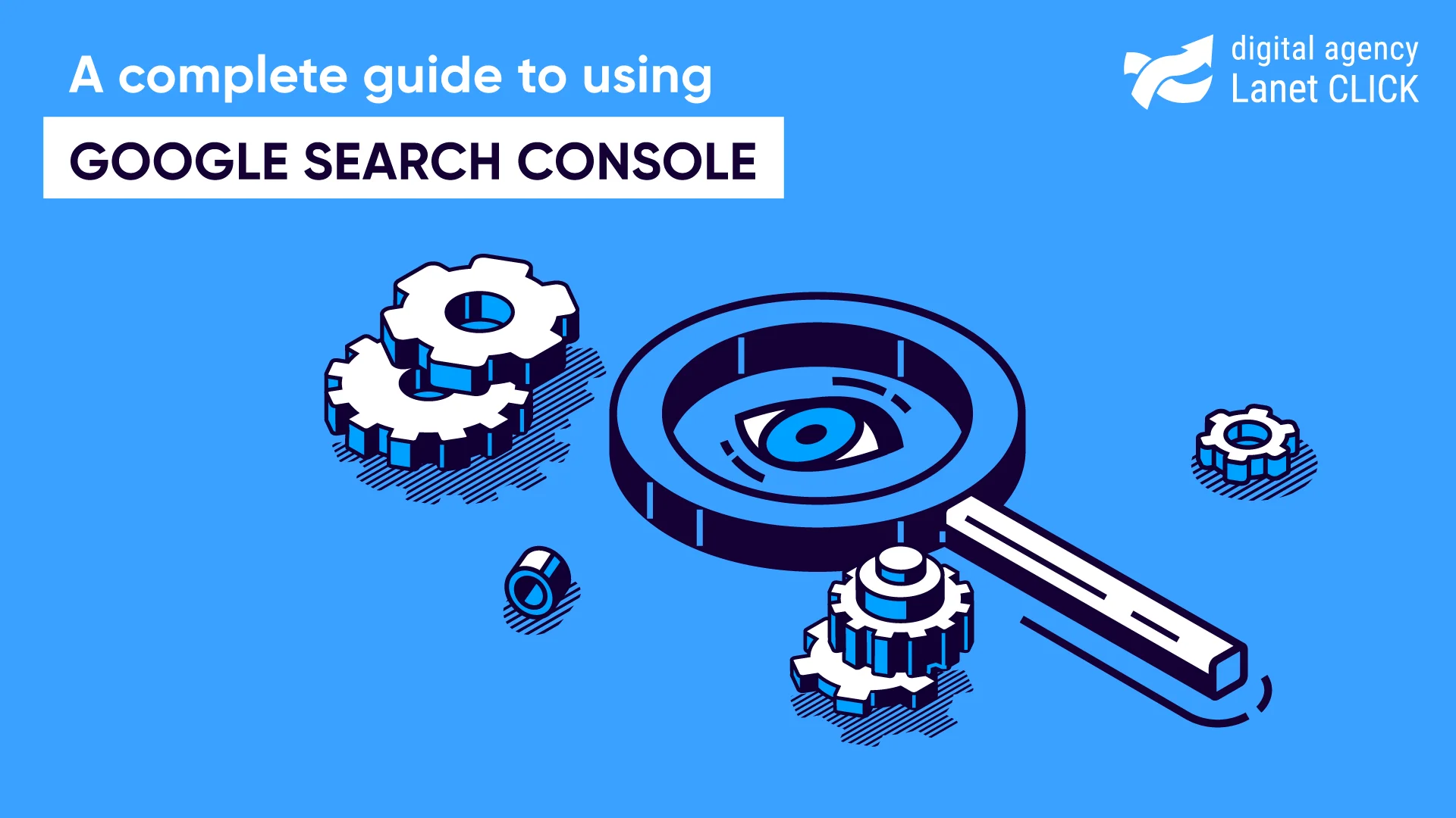 A complete guide to using Google Search Console