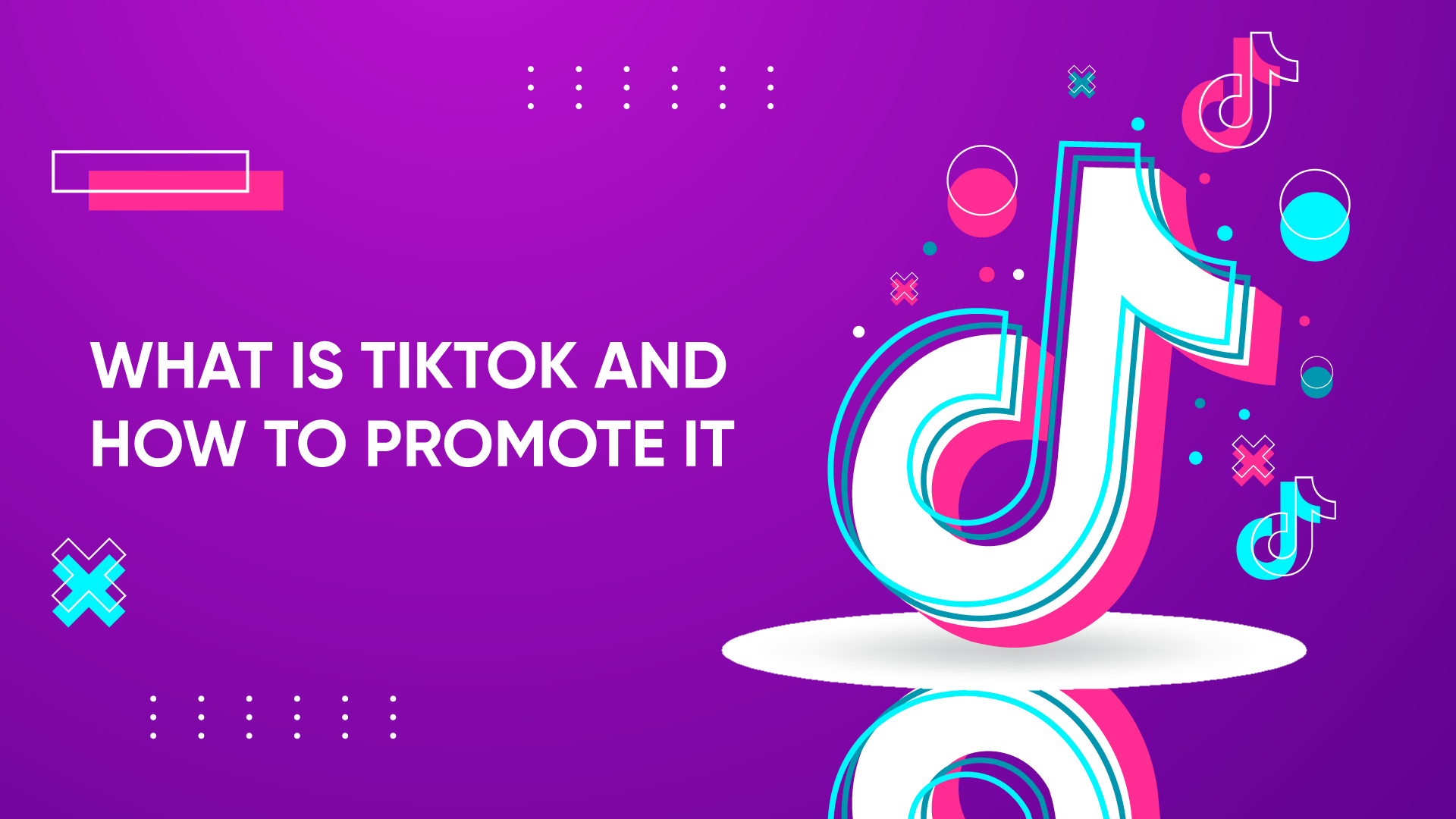 What is TikTok, and how to promote it