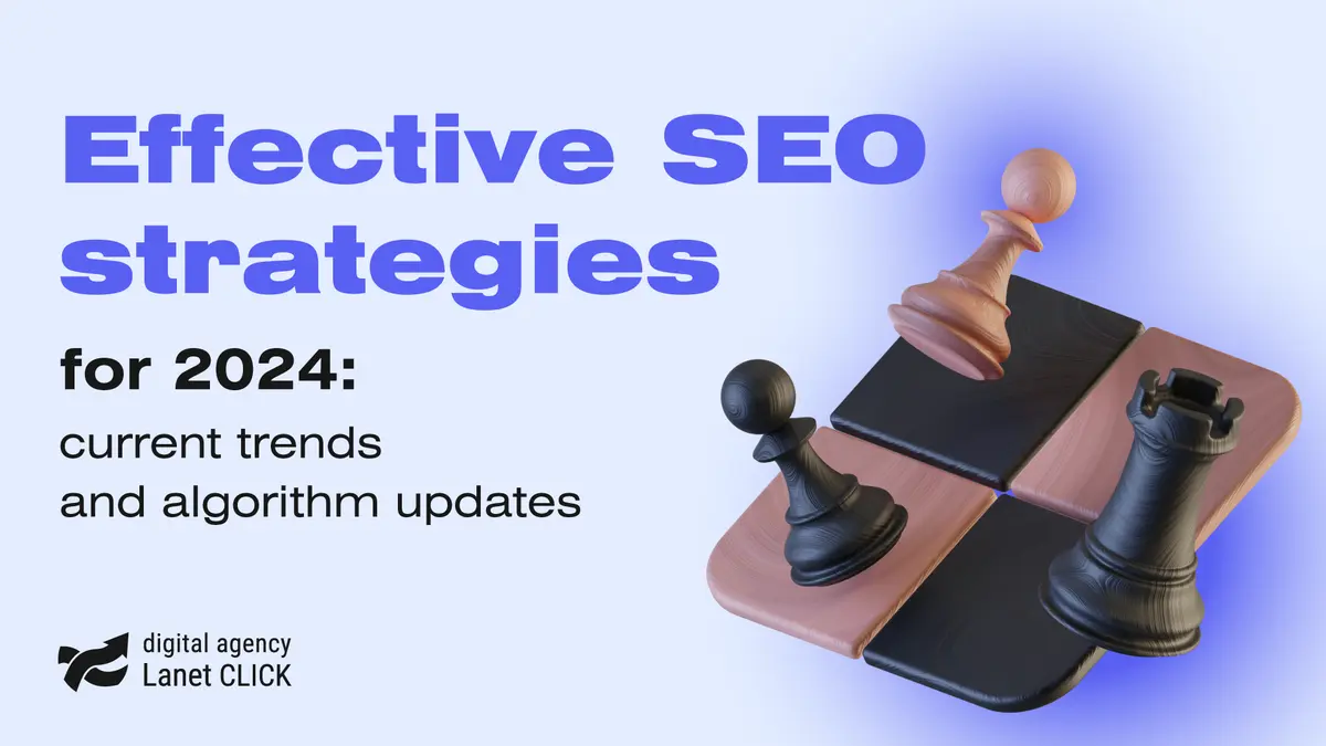 Effective SEO strategies for 2024: current trends and algorithm updates