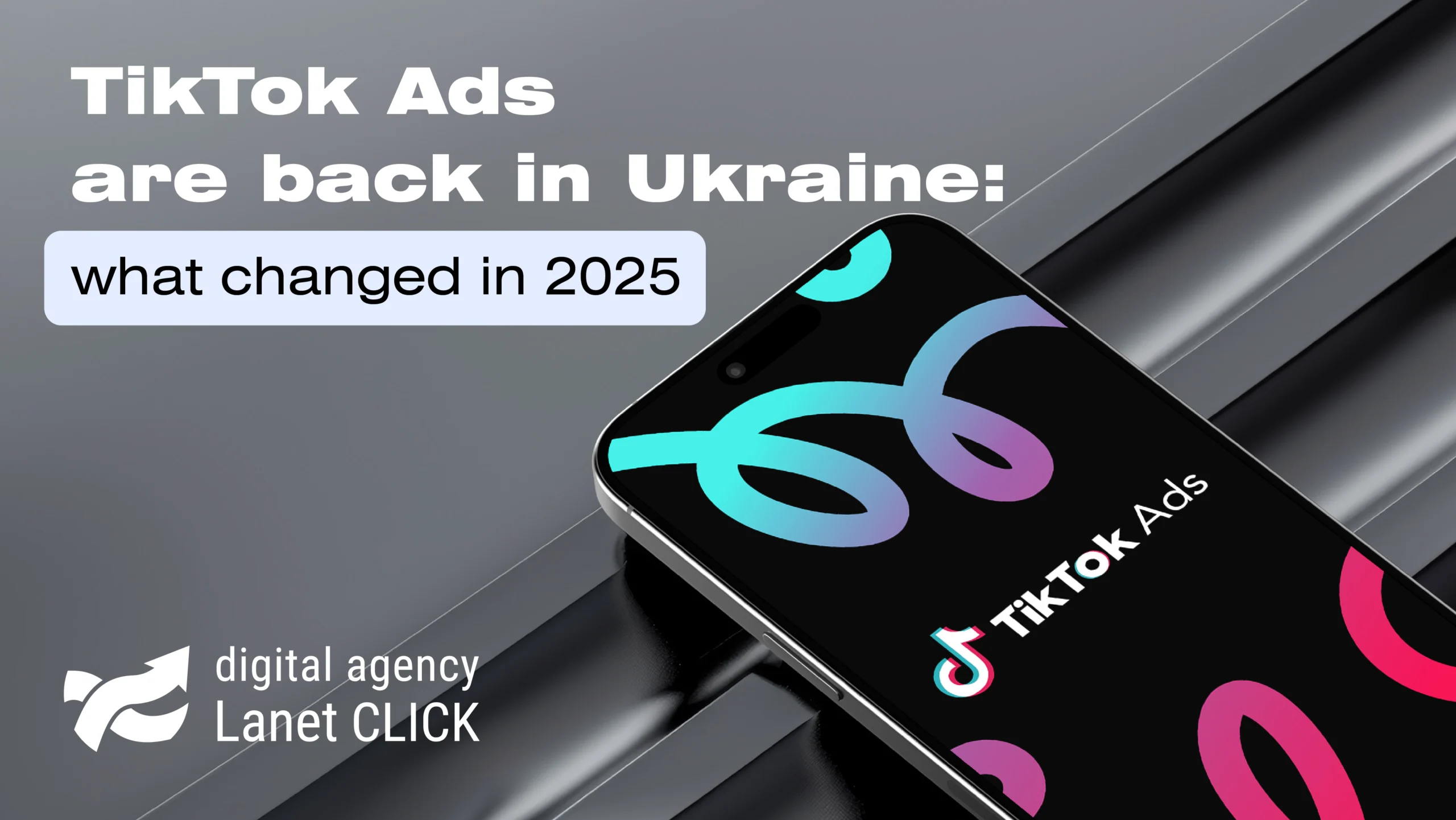 TikTok Ads are back in Ukraine: what changed in 2025