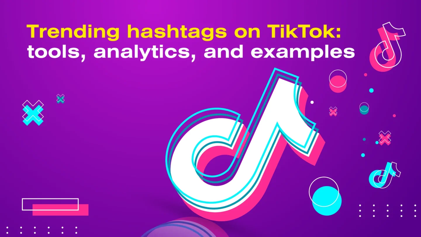 Trending hashtags on TikTok: tools, analytics, and examples