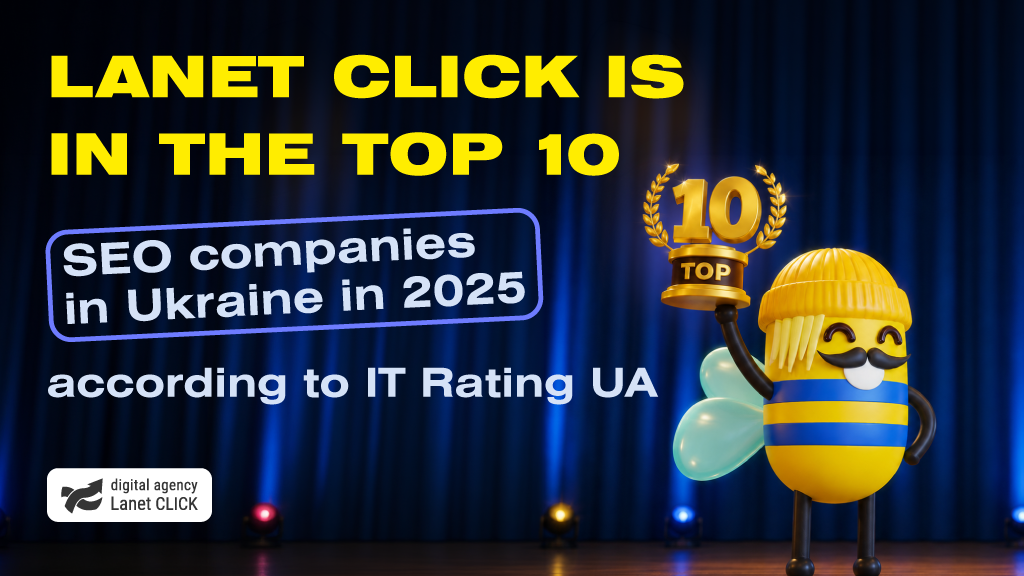 Lanet CLICK is in the TOP 10 SEO companies in Ukraine in 2025, according to IT Rating UA