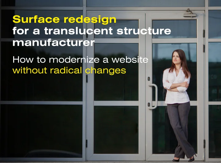 Case: Partial redesign for a manufacturer of translucent structures